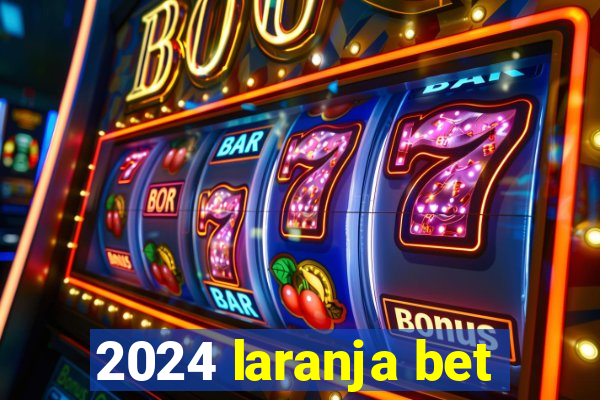 2024 laranja bet